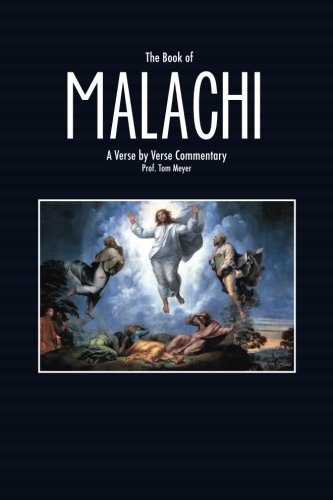 The book of Malachi: A verse by verse commentary von CreateSpace Independent Publishing Platform
