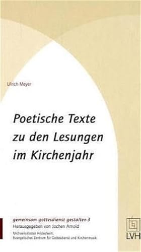 Poetische Texte zu den Lesungen im Kirchenjahr (gemeinsam gottesdienst gestalten (ggg))