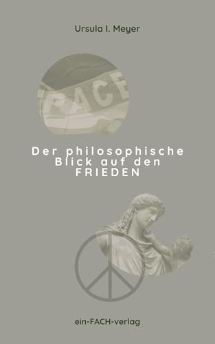 Der philosophische Blick auf den Frieden von ein-FACH-verlag