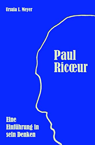 Paul Ricoeur: Eine Einführung in sein Denken (Einführung in französische Denker)