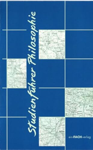 Studienführer Philosophie: Ein Leitfaden für Studierende