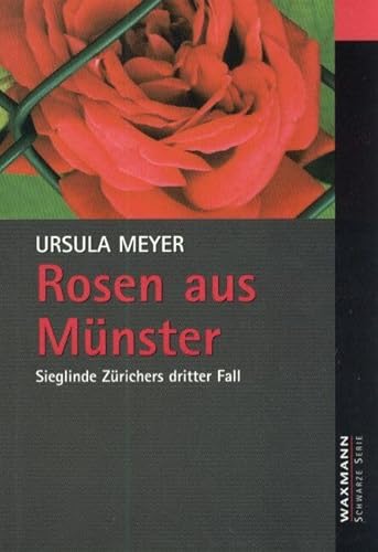 Rosen aus Münster: Sieglinde Zürichers dritter Fall (Waxmann Schwarze Serie)