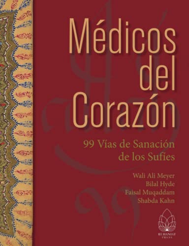 Médicos del Corazón: 99 Vías de Sanación de los Sufíes