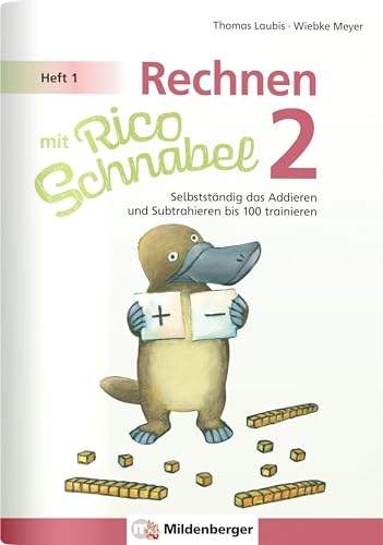 Rechnen mit Rico Schnabel 2, Heft 1 – Selbstständig das Addieren und Subtrahieren bis 100 trainieren