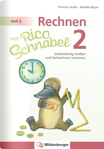 Rechnen mit Rico Schnabel 2, Heft 3 – Selbstständig Größen und Sachrechnen trainieren