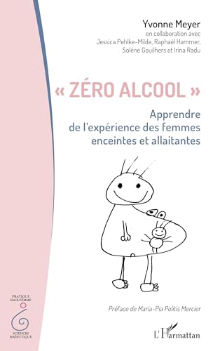 « Zéro alcool »: Apprendre de l’expérience des femmes enceintes et allaitantes von Editions L'Harmattan