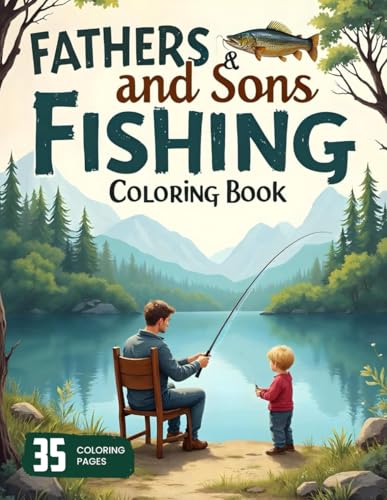 Fathers and Sons Fishing Coloring Book. Made for boys and dads to bond through fishing coloring scene experience. Fathers and Sons Fishing Coloring Book. Made for boys and dads to bond through fishing coloring scene experience. von Independently published