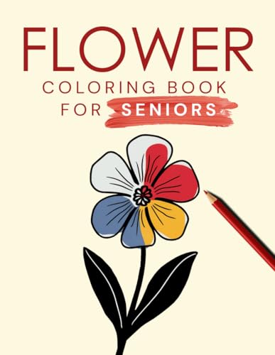 Flower coloring book for seniors. Made for Dementia and Alzheimer's patients. Flower coloring book for seniors. Made for Dementia and Alzheimer's patients. von Independently published