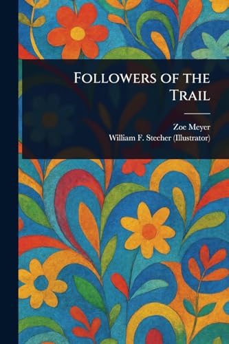 Followers of the Trail Followers of the Trail von Anson Street Press