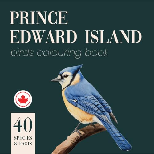 Prince Edward Island Birds Colouring Book with Fun Facts About Local Species. Featuring the Most Popular Backyard and Wild Species Found in Prince Edward Island. Prince Edward Island Birds Colouring Book with Fun Facts About Local Species. Featuring the Most Popular Backyard and Wild Species Found in Prince Edward Island. von Independently published