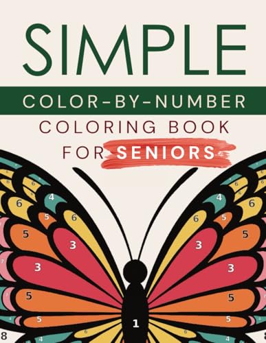 SIMPLE Color-by-Number Coloring Book for Seniors. Easy brain exercises for dementia and alzheimers patients SIMPLE Color-by-Number Coloring Book for Seniors. Easy brain exercises for dementia and alzheimers patients von Independently published