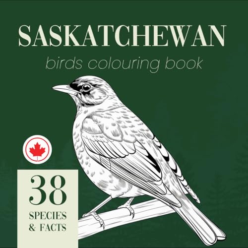 Saskatchewan Birds Colouring Book with Fun Facts About Local Species. Featuring the Most Popular Backyard and Wild Species Found in Saskatchewan. Saskatchewan Birds Colouring Book with Fun Facts About Local Species. Featuring the Most Popular Backyard and Wild Species Found in Saskatchewan. von Independently published