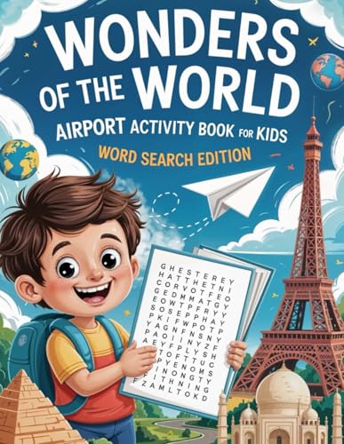 Wonders of the World - Airport Activity Book for Kids. Word Search Edition. Travel Activity Book for boys and girls with Family. Wonders of the World - Airport Activity Book for Kids. Word Search Edition. Travel Activity Book for boys and girls with Family. von Independently published