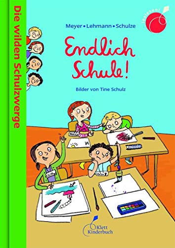 Die wilden Schulzwerge - Endlich Schule!: Die wilden Schulzwerge. Band 1 von Klett Kinderbuch