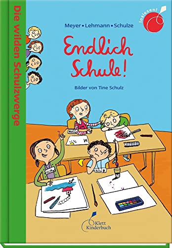 Die wilden Schulzwerge - Endlich Schule!: Die wilden Schulzwerge. Band 1 von Klett Kinderbuch