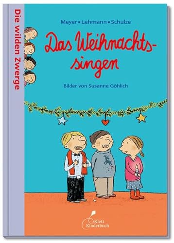 Die wilden Zwerge – Das Weihnachtssingen: Die wilden Zwerge. Band 5. Kindergartenreihe von Klett Kinderbuch