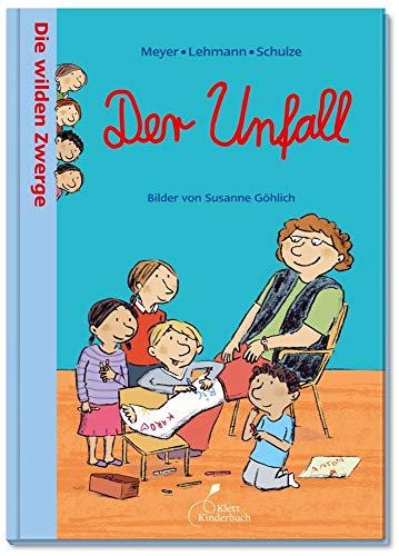 Die wilden Zwerge - Der Unfall: Die wilden Zwerge. Band 7. Kindergartenreihe von Klett Kinderbuch