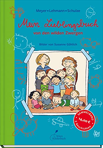 Die wilden Zwerge. Mein Lieblingsbuch von den wilden Zwergen: Kindergartenreihe: Die wilden Zwerge. Sammelband 1 Die wilden Zwerge. Mein Lieblingsbuch von den wilden Zwergen: Kindergartenreihe: Die wilden Zwerge. Sammelband 1