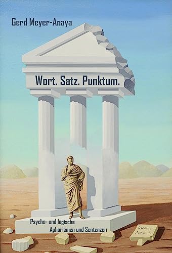 Wort.Satz.Punktum.: Psycho- und logische Aphorismen und Sentenzen Wort.Satz.Punktum.: Psycho- und logische Aphorismen und Sentenzen von Edition Virgines