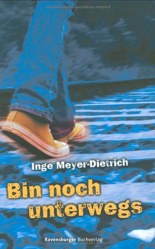 Bin noch unterwegs (Jugendliteratur ab 12 Jahre)