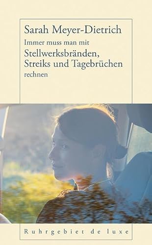 Immer muss man mit Stellwerksbränden, Streiks und Tagebrüchen rechnen (Ruhrgebiet de luxe)