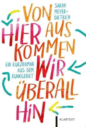 Von hier aus kommen wir überall hin: Ein Kurzroman aus dem Ruhrgebiet