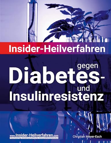 Insider-Heilverfahren gegen Diabetes- und Insulinresistenz von Book on Demand