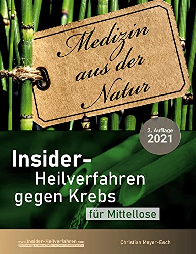 Insider-Heilverfahren gegen Krebs für Mittellose (2. Auflage 2021): 59 alternative Krebstherapien trotz schmalem Budget von Books on Demand GmbH