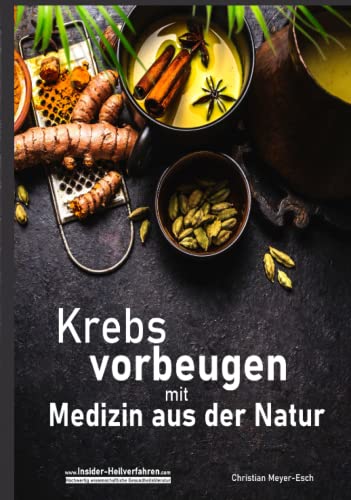 Krebs vorbeugen mit Medizin aus der Natur