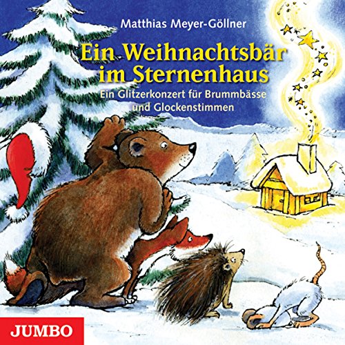 Ein Weihnachtsbär im Sternenhaus: Ein Glitzerkonzert für Brummbässe und Glockenstimmen Ein Weihnachtsbär im Sternenhaus: Ein Glitzerkonzert für Brummbässe und Glockenstimmen