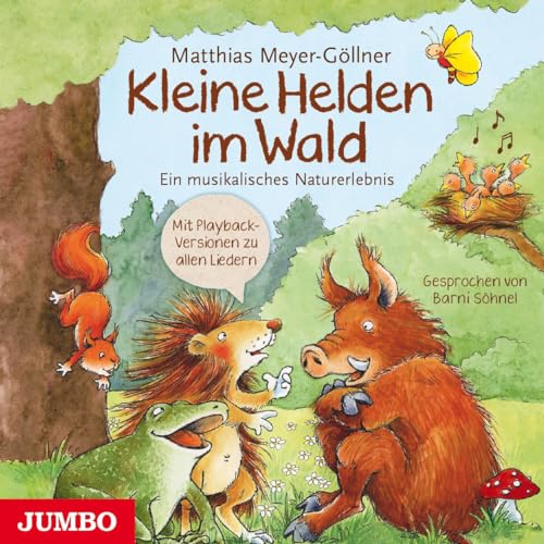 Kleine Helden im Wald: Ein musikalisches Naturerlebnis von Jumbo Neue Medien + Verla