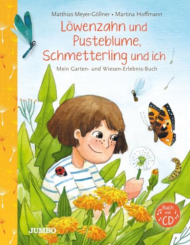 Löwenzahn und Pusteblume, Schmetterling und ich: Mein Garten- und Wiesen-Erlebnis-Buch