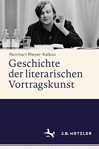 Geschichte der literarischen Vortragskunst von J.B. Metzler