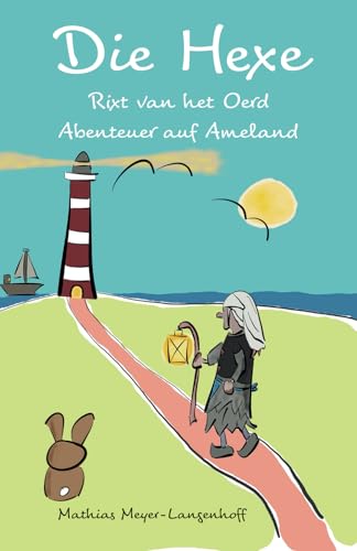 Die Hexe Rixt van het Oerd: Abenteuer auf Ameland von Herzsprung Verlag