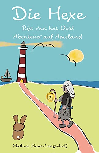 Die Hexe Rixt van het Oerd: Abenteuer auf Ameland von Herzsprung Verlag