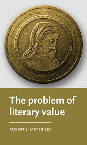 The problem of literary value (Manchester Medieval Literature and Culture, 49) von Manchester University Press