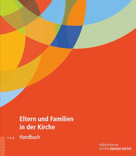 Eltern und Familien in der Kirche: Handbuch Eltern und Familien in der Kirche: Handbuch