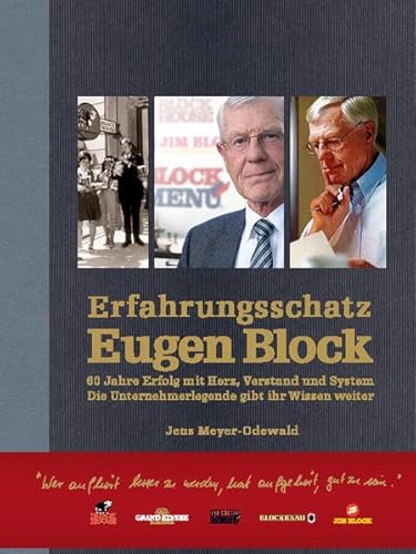 Erfahrungsschatz Eugen Block: 60 Jahre Erfolg mit Herz, Verstand und System. Die Unternehmerlegende gibt ihr Wissen weiter