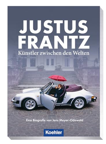 Justus Frantz: Künstler zwischen den Welten von Koehler in Maximilian Verlag GmbH & Co. KG