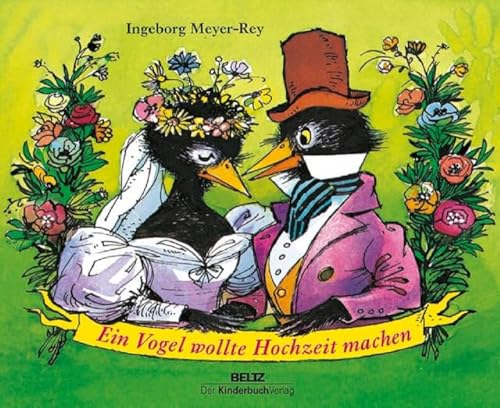 Ein Vogel wollte Hochzeit machen: Vierfarbiges Pappbilderbuch von Beltz