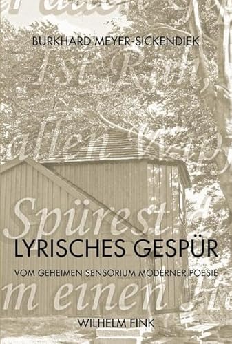 Lyrisches Gespür: Vom geheimen Sensorium moderner Poesie