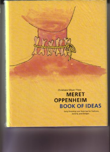 Meret Oppenheim: Book of Ideas: Early Drawings and Sketches for Fashions, Jewelry and Designs