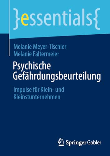 Psychische Gefährdungsbeurteilung: Impulse für Klein- und Kleinstunternehmen (essentials) von Springer Gabler