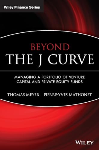 Beyond the J Curve: Managing a Portfolio of Venture Capital and Private Equity Funds (The Wiley Finance Series) von Wiley