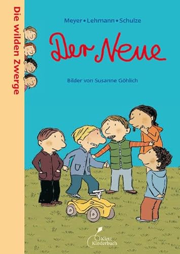 Die wilden Zwerge. Der Neue: Kindergartenreihe: Die wilden Zwerge. Band 1. Kindergartenreihe