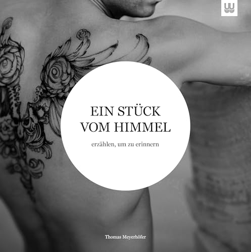 Ein Stück vom Himmel: erzählen, um zu erinnern