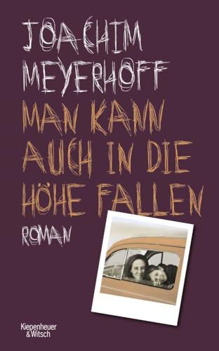 Man kann auch in die Höhe fallen: Roman von Kiepenheuer & Witsch GmbH