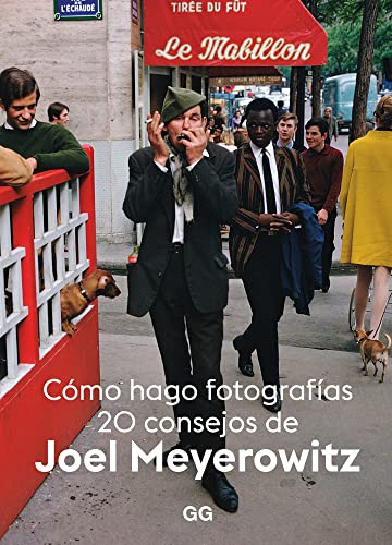 Cómo hago fotografías: 20 consejos de Joel Meyerowitz von Gustavo Gili