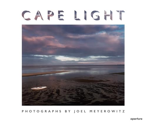 Joel Meyerowitz: Cape Light: Photographs by Joel Meyerowitz