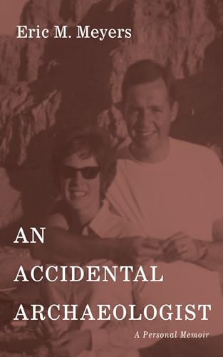 An Accidental Archaeologist: A Personal Memoir An Accidental Archaeologist: A Personal Memoir von Cascade Books